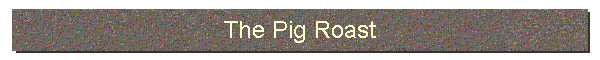 The Pig Roast